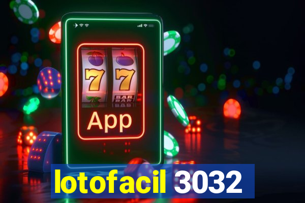 lotofacil 3032